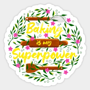 Baking is My Superpower Sticker